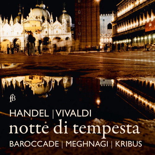 BAROCCADE / MEGHNAGI - KRIBUS / HANDEL / VIVALDI - NOTTE DI TEMPESTABAROCCADE - MEGHNAGI - KRIBUS - HANDEL - VIVALDI - NOTTE DI TEMPESTA.jpg